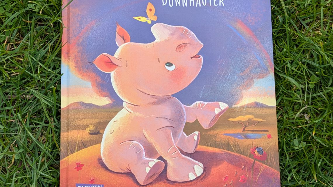 Ein Bilderbuch über Empathie und Achtsamkeit:  „Klotz, der Dünnhäuter“