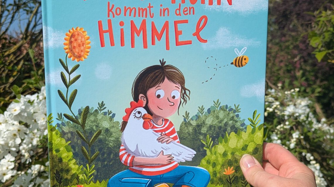 Ein Trauer- Bilderbuch „Pollys Huhn kommt in den Himmel“