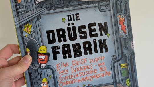 Ein Kindersachbuch über Körperfunktionen: „Die Drüsenfabrik“