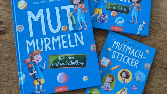 „Mutmurmeln für den ersten Schultag“