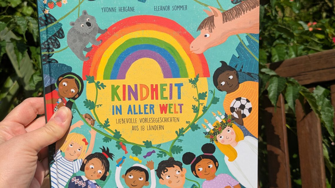 „Kindheit in aller Welt. Liebevolle Vorlesegeschichten aus 18 Ländern“
