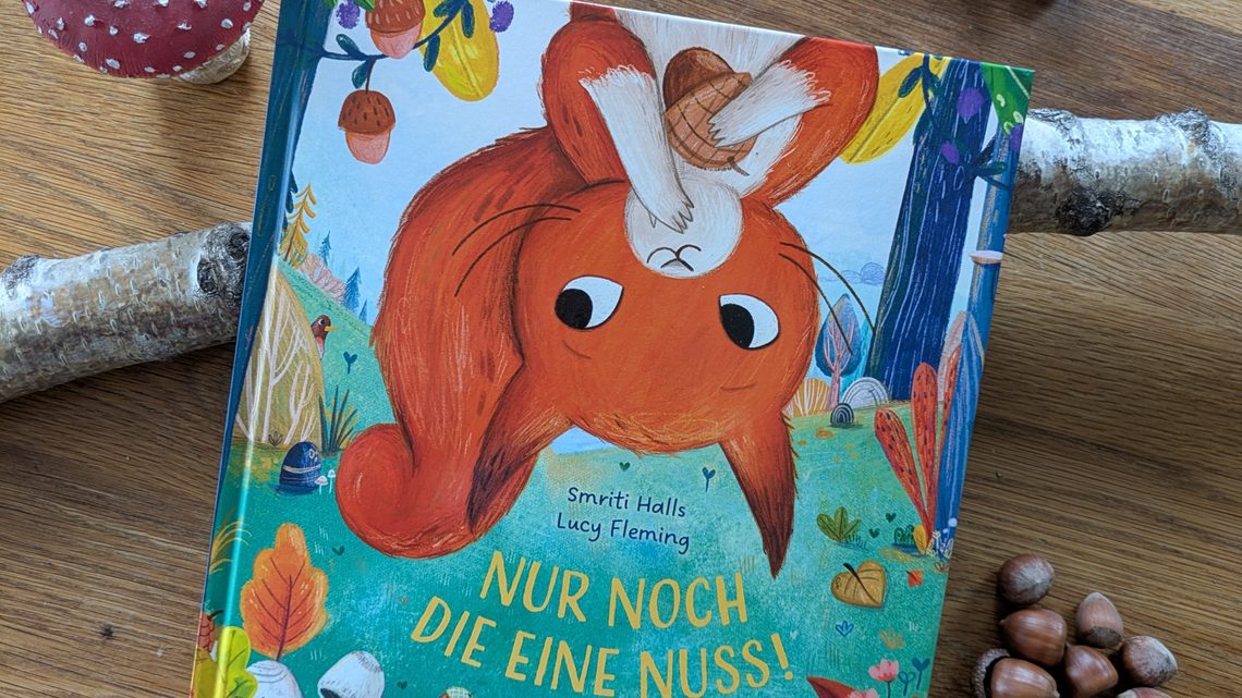 Ein Bilderbuch für den Herbst: „Nur noch eine Nuss!“