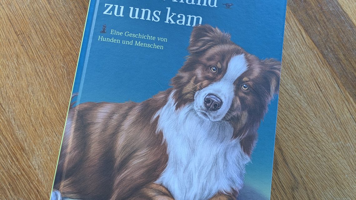 „Wie der Hund zu uns kam. Eine Geschichte von Hunden und Menschen“