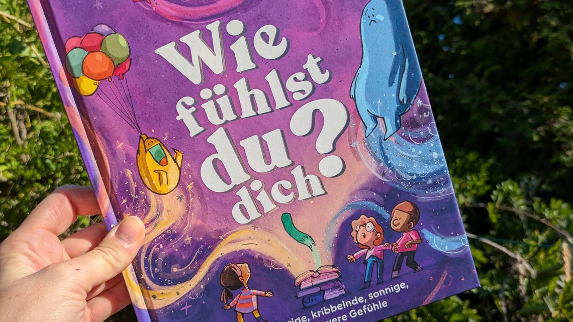 “Wie fühlst du dich? Alles über feurige, kribbelnde, sonnige, zittrige und schwere Gefühle”